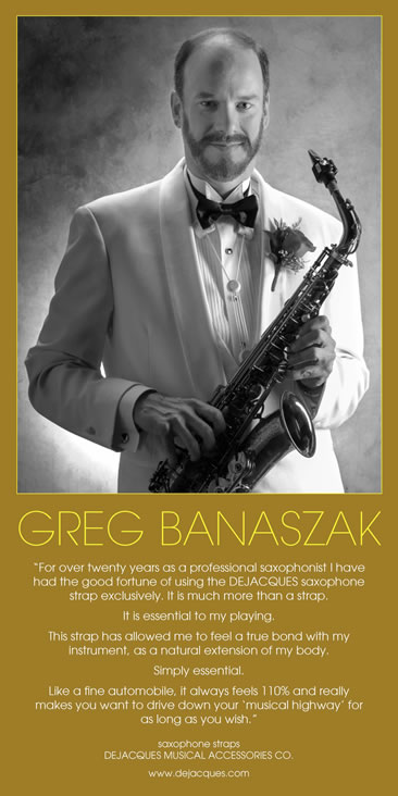 For over twenty years as a professional saxophonist I have had the good fortune of using the DEJACQUES saxophone strap exclusively. It is much more than a strap.
It is essential to my playing.
This strap has allowed me to feel a true bond with my instrument, as a natural extension of my body.
Simply essential.
Like a fine automobile, it always feels 110% and really makes you want to drive down your 'musical highway' for as long as you wish.